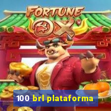 100 brl plataforma